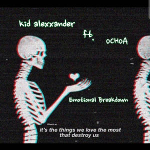 ดาวน์โหลดและฟังเพลง Emotional Breakdown (feat. OCHOA) พร้อมเนื้อเพลงจาก Kid Alexxander