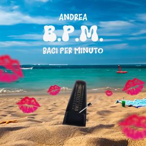 Album B.P.M. (Baci Per Minuto) oleh Andrea