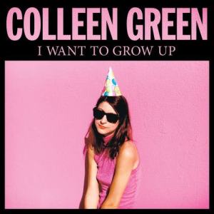 收聽Colleen Green的I Want to Grow Up歌詞歌曲