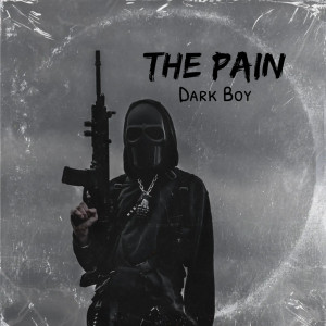 ดาวน์โหลดและฟังเพลง The Pain พร้อมเนื้อเพลงจาก Dark Boy