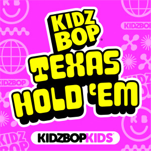 อัลบัม TEXAS HOLD 'EM ศิลปิน Kidz Bop Kids
