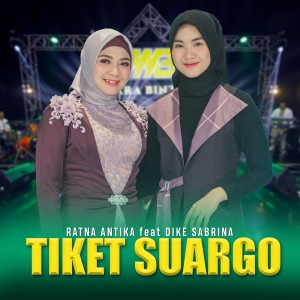 Dengarkan lagu Tiket Suargo (Live) nyanyian Ratna Antika dengan lirik