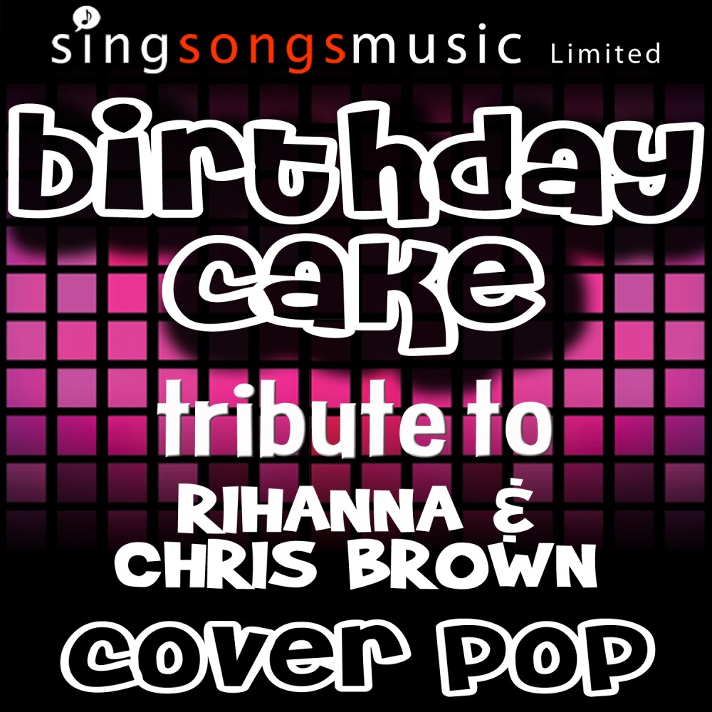 Birthday Cake (Tribute to Rihanna & Chris Brown) (Explicit)