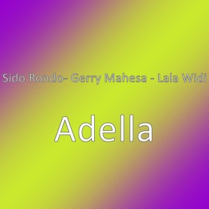 Dengarkan Adella lagu dari Sido Rondo- Gerry Mahesa - Lala Widi dengan lirik