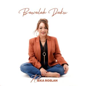 Listen to Bawalah Daku song with lyrics from Rieka Roslan