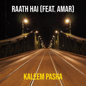 Listen to Raath Hai song with lyrics from Kaleem Pasha