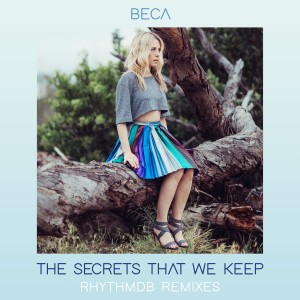 收聽Beca的The Secrets That We Keep (RhythmDB Remix)歌詞歌曲