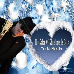 ดาวน์โหลดและฟังเพลง The Color of Christmas Is Blue พร้อมเนื้อเพลงจาก Trade Martin