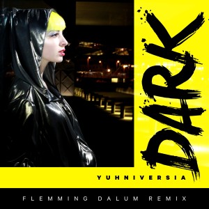 Yuhniversia的專輯Dark (Flemming Dalum Remix)