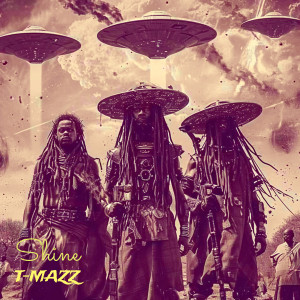Listen to Shine (Explicit) song with lyrics from T-Mazz