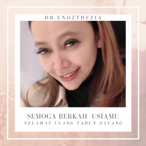 Listen to Semoga Berkah Usiamu Selamat Ulang Tahun Sayang song with lyrics from Dr.Enozthezia