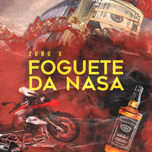 ดาวน์โหลดและฟังเพลง Foguete da Nasa พร้อมเนื้อเพลงจาก ZUBU X