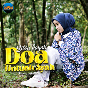 Listen to Doa Untuak Ayah song with lyrics from Silva Hayati