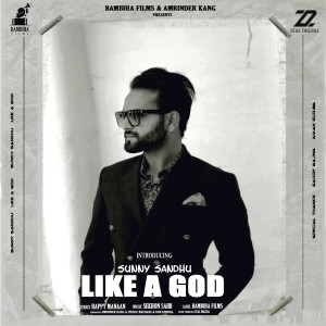 ดาวน์โหลดและฟังเพลง Like a God พร้อมเนื้อเพลงจาก Sunny Sandhu