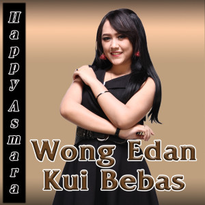 Dengarkan Wong Edan Kui Bebas lagu dari Happy Asmara dengan lirik