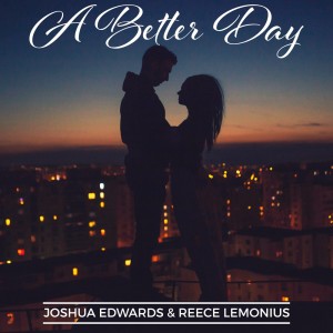 收聽Joshua Edwards的A Better Day (Explicit)歌詞歌曲