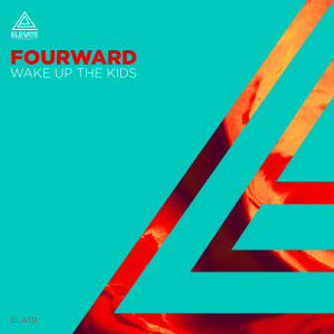 Fourward的专辑Wake Up The Kids