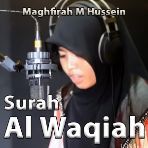 Listen to Surah Al Waqiah song with lyrics from Maghfirah M Hussein