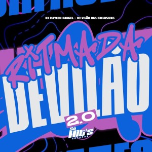 收听Dj Maycon Rangel的Ritmada de VIlão 2.0 (Explicit)歌词歌曲
