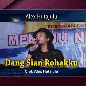 Album Dang Sian Rohakku from Alex Hutajulu