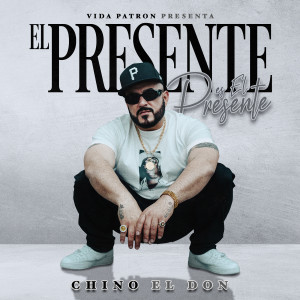 El Presente Es El Presente (Explicit) dari Chino El Don