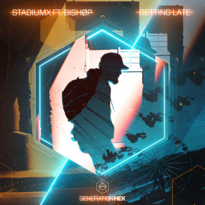 收听Stadiumx的Getting Late歌词歌曲