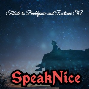 收聽SpeakNice的Tribute to Buddynice and Roctonic Sa歌詞歌曲