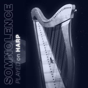 Somnolence Played on Harp (Soothing Harp Melodies for Falling Asleep Softly)