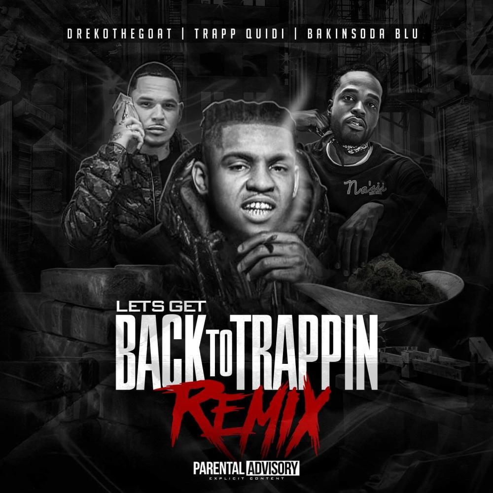 LETS GET BACK TO TRAPPIN (feat. Bakinsoda Blu & DrekoTheGoat|Explicit)