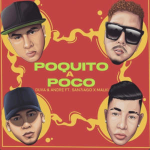 DüVa的專輯Poquito a Poco (feat. Malqui, Duva & Andre) [Explicit]