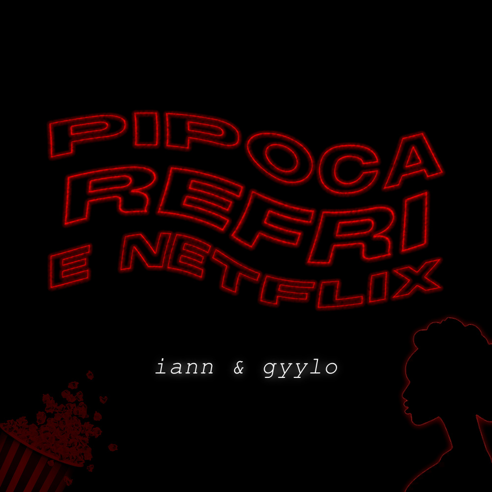 Pipoca, Refri e Netflix (Explicit)