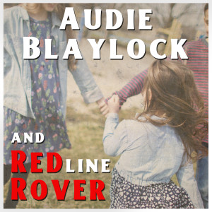 อัลบัม Red Rover ศิลปิน Audie Blaylock And Redline