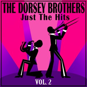 The Dorsey Brothers: Just the Hits, Vol. 2