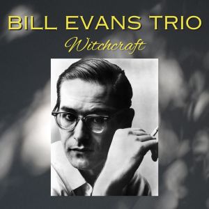 Bill Evans Trio的专辑Witchcraft