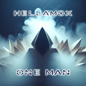 ดาวน์โหลดและฟังเพลง One Man พร้อมเนื้อเพลงจาก HellaMox