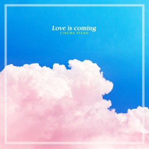 Love Is Coming