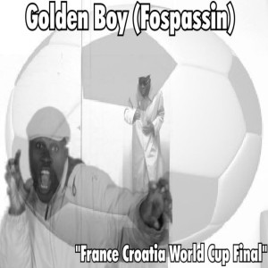 收聽Golden Boy (Fospassin)的France Croatia World Cup Final歌詞歌曲