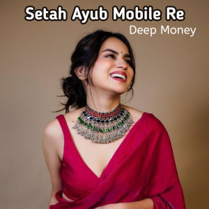 Album Setah Ayub Mobile Re from Deep Money