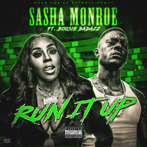 收聽Sasha Monroe的Run It Up (Explicit)歌詞歌曲