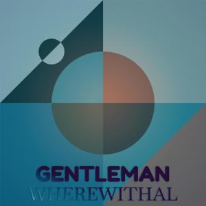 Listen to Gentleman Wherewithal song with lyrics from Ronali