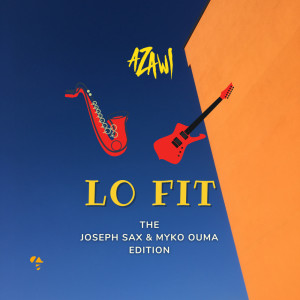 Album Lo Fit (The Joseph Sax & Myko Ouma Edition) from Azawi