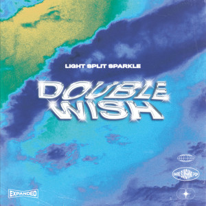Double Wish的专辑Light Split Sparkle (Expanded)