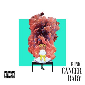 Album Cancer Baby (Explicit) from Runic
