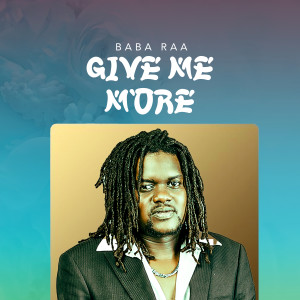 收聽Baba Raa的Give Me More歌詞歌曲