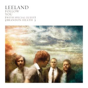 ดาวน์โหลดและฟังเพลง Follow You (with special guest Brandon Heath) พร้อมเนื้อเพลงจาก Leeland