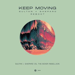 Album Keep Moving (Sultan + Shepard Reboot) from The Boxer Rebellion