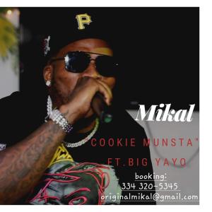 收聽Mikal的Cookie Munsta (feat. Big Yayo)歌詞歌曲