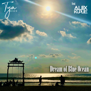 Listen to Dream of Blue Ocean song with lyrics from Tya Subiakto