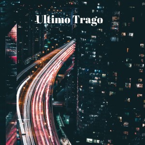收听Vpr的Ultimo Trago歌词歌曲