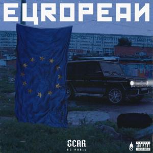 Listen to European (Explicit) song with lyrics from Scar